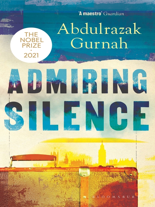 Abdulrazak Gurnah创作的Admiring Silence作品的详细信息 - 可供借阅